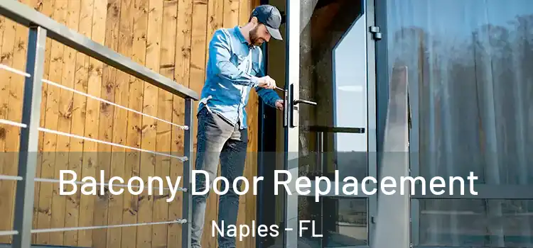  Balcony Door Replacement Naples - FL