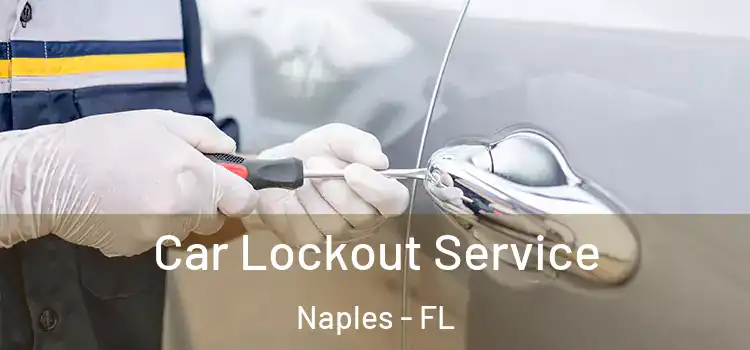  Car Lockout Service Naples - FL
