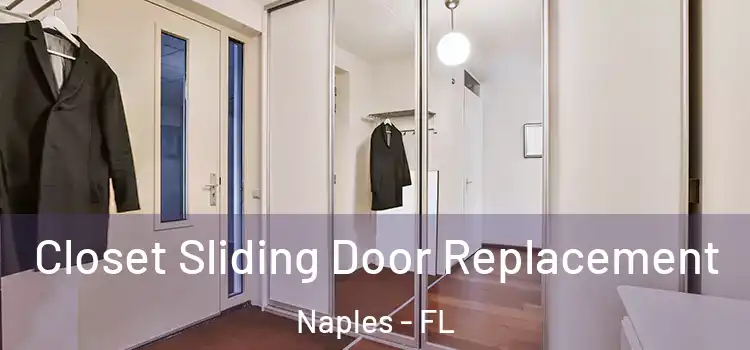  Closet Sliding Door Replacement Naples - FL