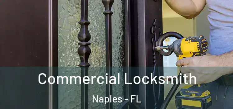  Commercial Locksmith Naples - FL