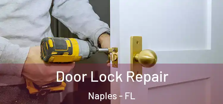  Door Lock Repair Naples - FL