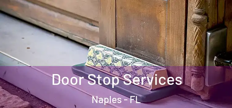 Door Stop Services Naples - FL