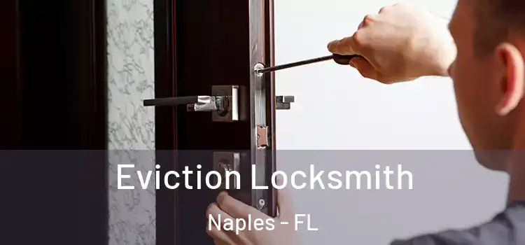Eviction Locksmith Naples - FL