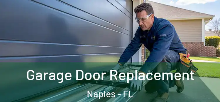  Garage Door Replacement Naples - FL