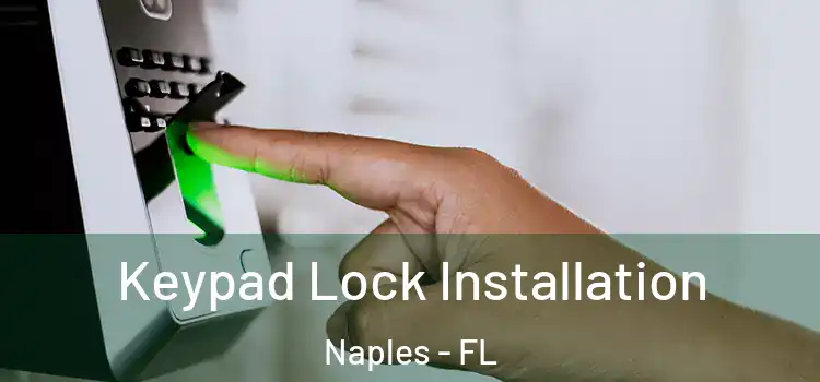  Keypad Lock Installation Naples - FL