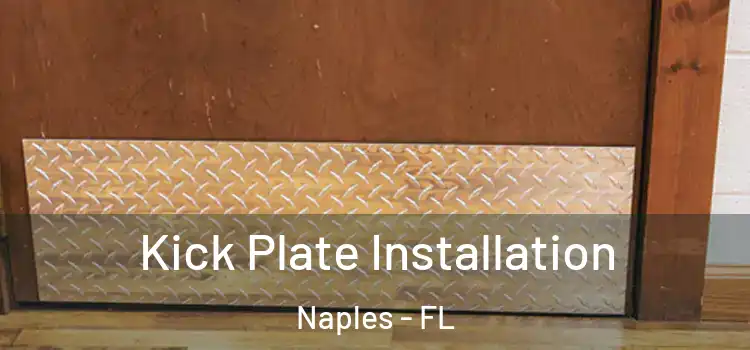  Kick Plate Installation Naples - FL