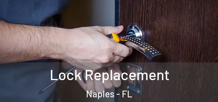  Lock Replacement Naples - FL