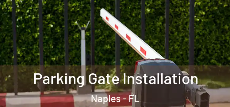  Parking Gate Installation Naples - FL