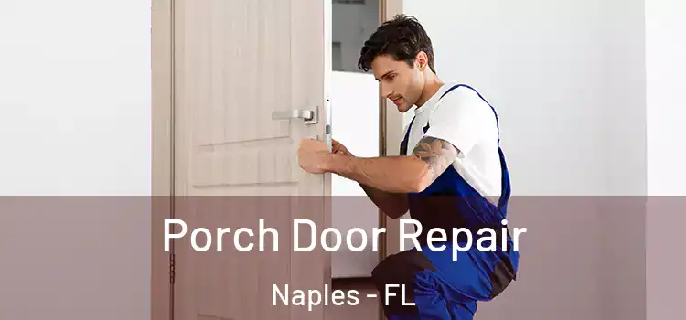  Porch Door Repair Naples - FL