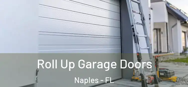  Roll Up Garage Doors Naples - FL