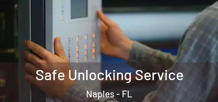  Safe Unlocking Service Naples - FL