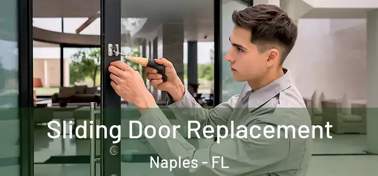  Sliding Door Replacement Naples - FL