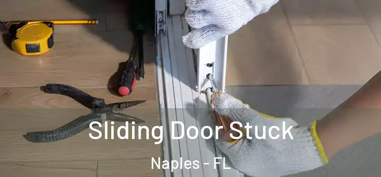  Sliding Door Stuck Naples - FL