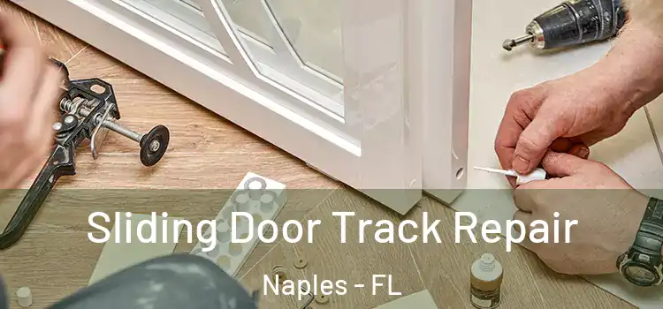  Sliding Door Track Repair Naples - FL