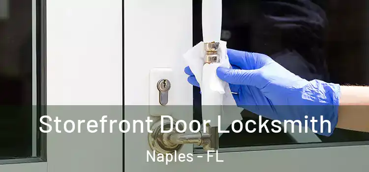  Storefront Door Locksmith Naples - FL